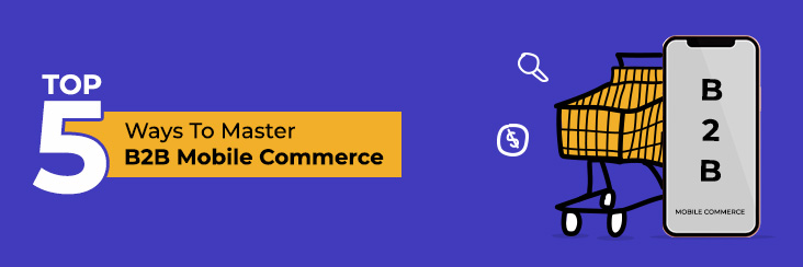 Top 5 ways to master B2B mobile commerce_Banner2