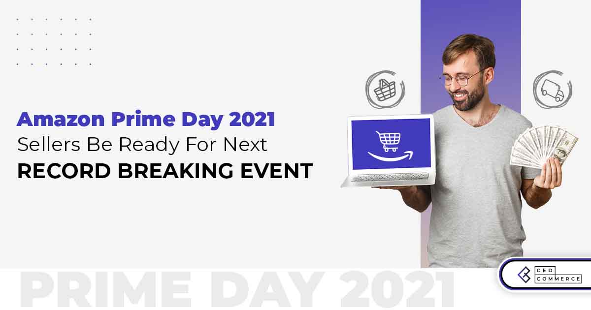 Amazon Prime Day 2021: The Plan to Surpass Customer Expectations and The Competitors