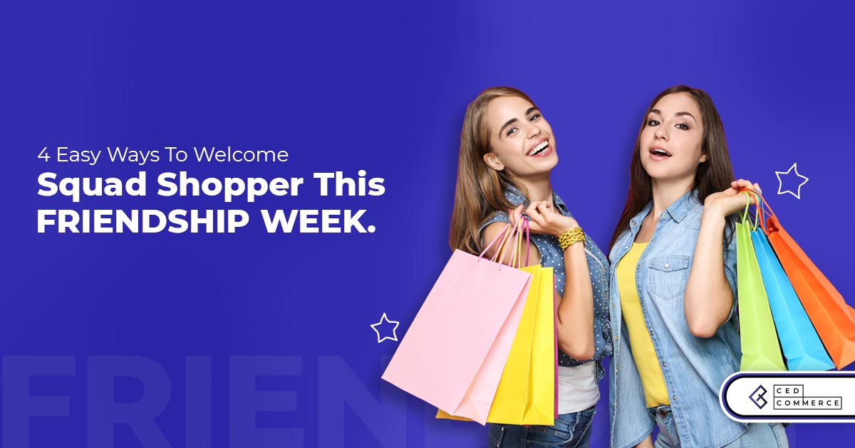 Let’s Revamp Your Shopify Store for Friendship Day Celebrations