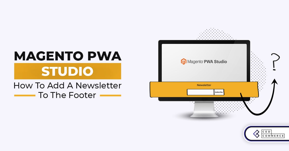 Magento PWA Studio: How to add a newsletter to the footer