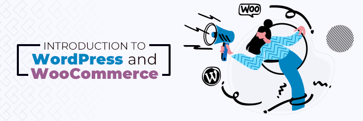 Introduction to WordPress and WooCommerce.