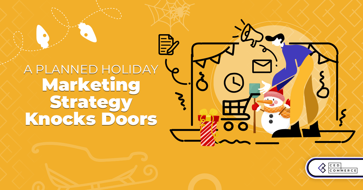 Your Holiday Season Marketing Checklist To Magnify Festive Sales 2021