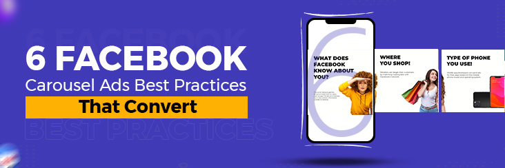 6 best practices to create facebook carousel ads that convert