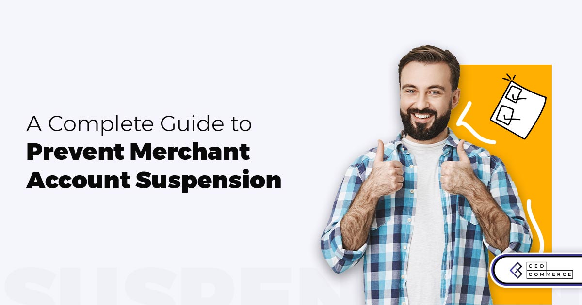 An Ultimate Guide to Prevent Google Merchant Centre Account Suspension