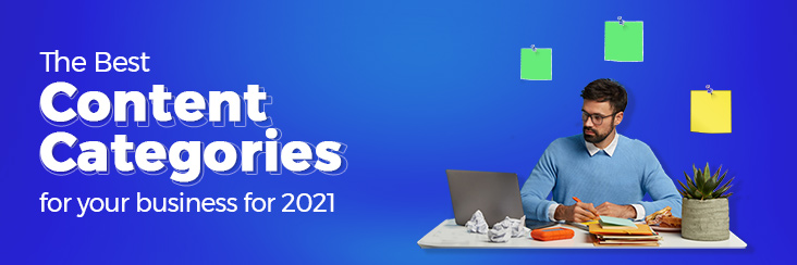 Content Categories that will work in 2021