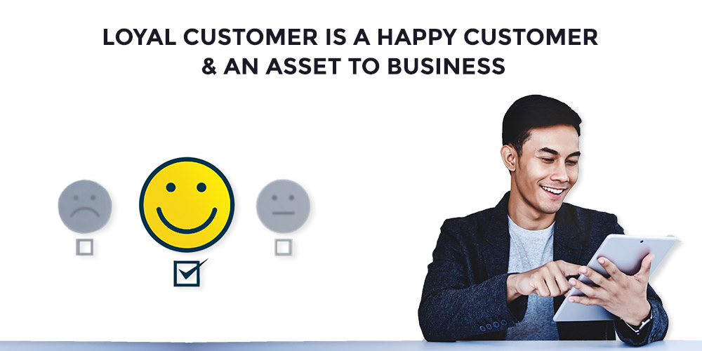 Loyal-Customer-is-a-Happy-Customer-and-An-Asset-to-Business