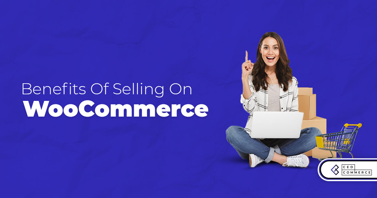 Know the benefits of using WooCommerce for online commerce.