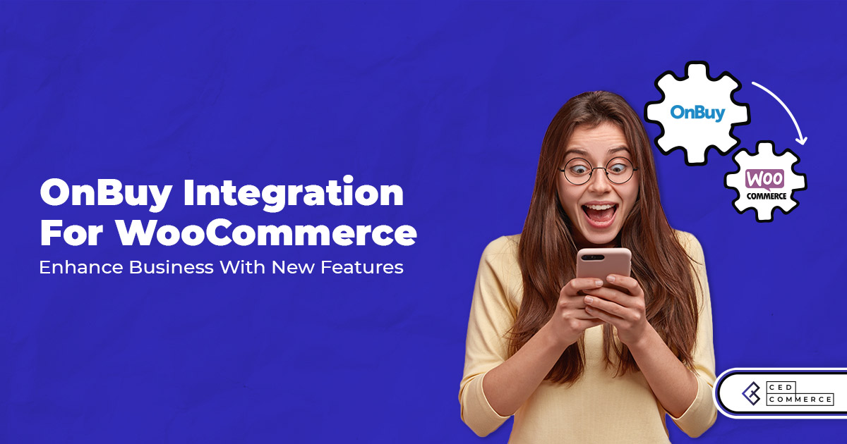 OnBuy integration for WooCommerce: Enhance Business with new features