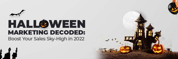 Boost Your Sales Sky High in Halloween 2022