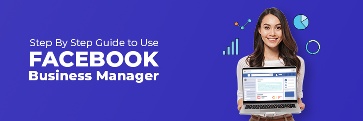 Facebook Business Manager: A Central Destination to Manage your Business on Facebook