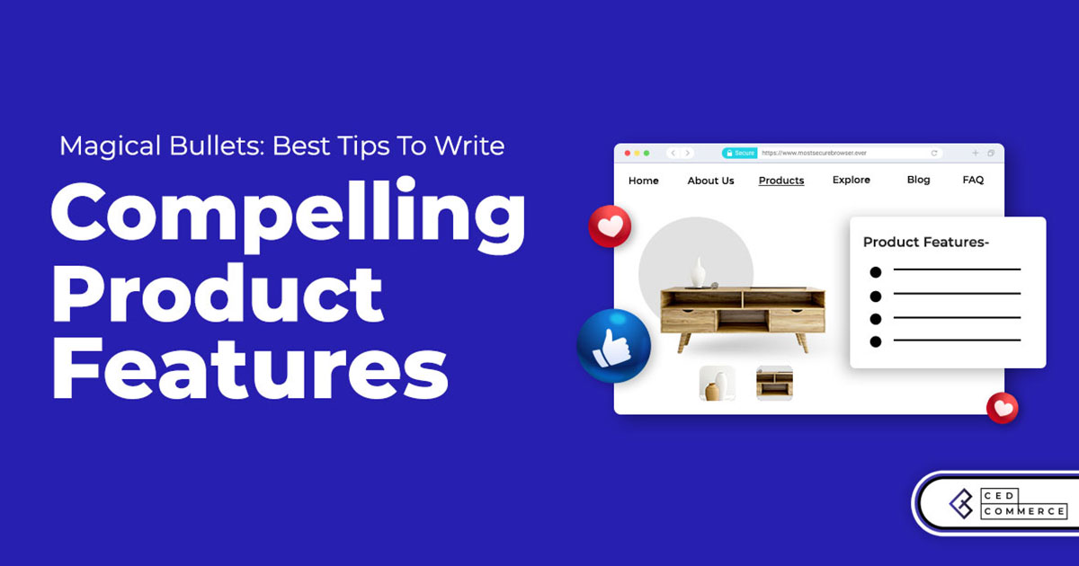 The Magic Bullets: How to Write Product Features That Sell