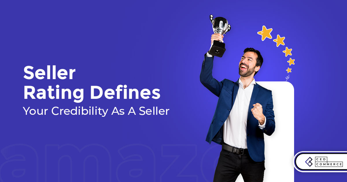 Amazon Seller Ratings: Defining Factors and Tips for a 5-star Rating in Q4 2021