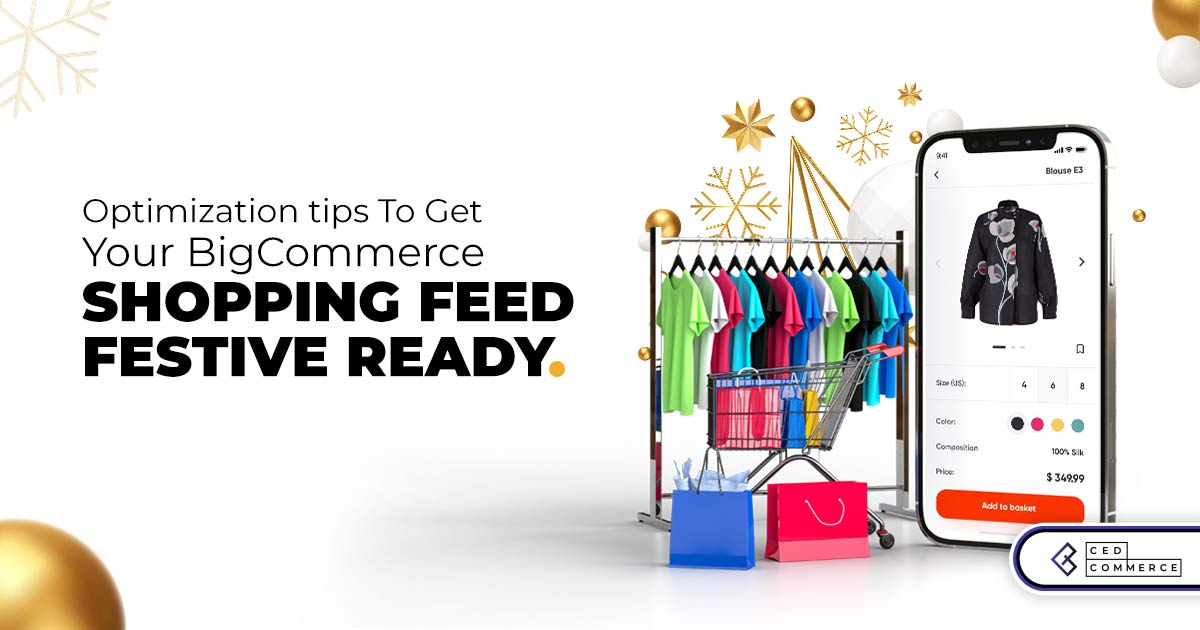 Part I – Shopping Feed optimization: 5 Powerful tips for Holiday season 2021!