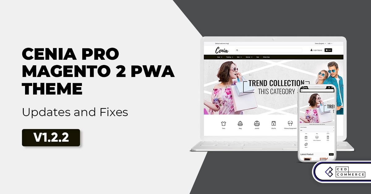 Cenia Pro Magento 2 PWA theme 1.2.2 updates and fixes: Better than ever