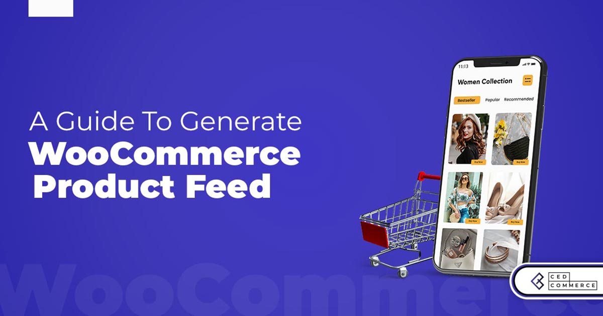A complete tipsheet for WooCommerce Product Feed Management.