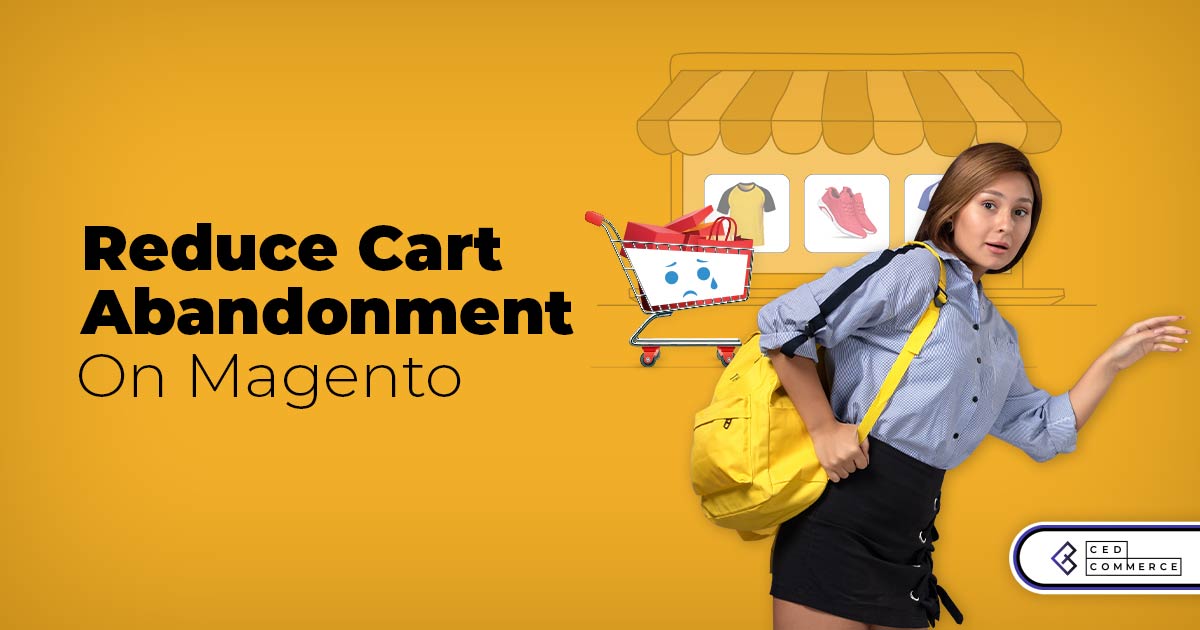 Effective Tips To Reduce Cart Abandonment Rate On Magento