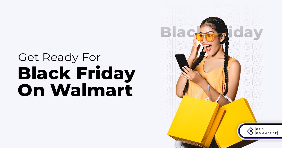 Black Friday marketing guide to sell higher on Walmart