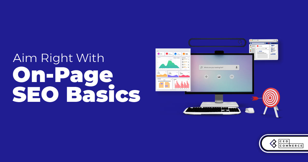 On-Page SEO: A Simplified Guide To Getting It Right
