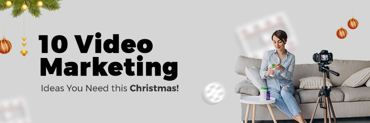 10 video marketing ideas you need this Christmas