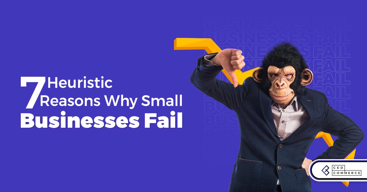 7 Reasons Behind Why Small Businesses Online Fail Miserably