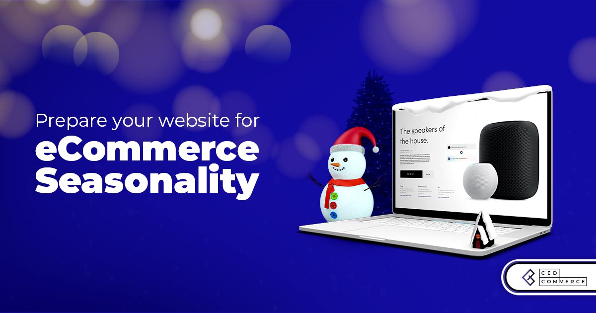 Ecommerce Seasonality: 5 Ways To Prepare Your Website For More Sales