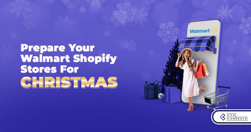 How to prepare Walmart Shopify stores for Christmas 2022?