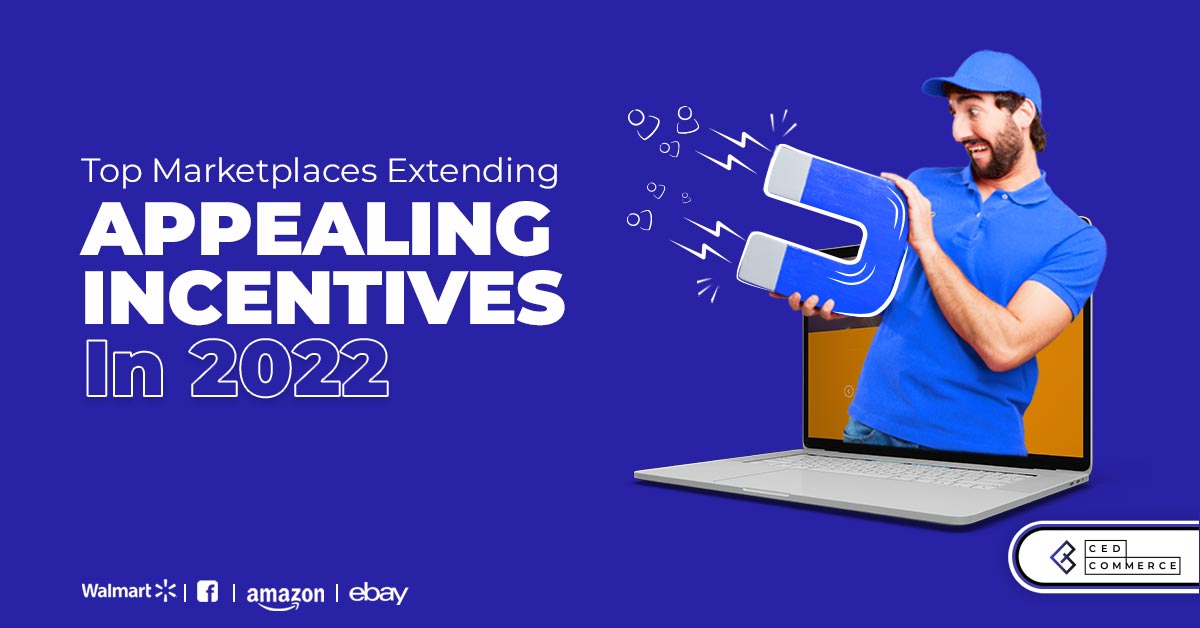Top 4 Marketplaces Extending Best Selling Opportunities to Look Out in 2022 and Beyond