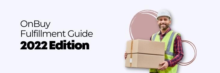 OnBuy Fulfillment Guide for the New Year: 2022 Edition