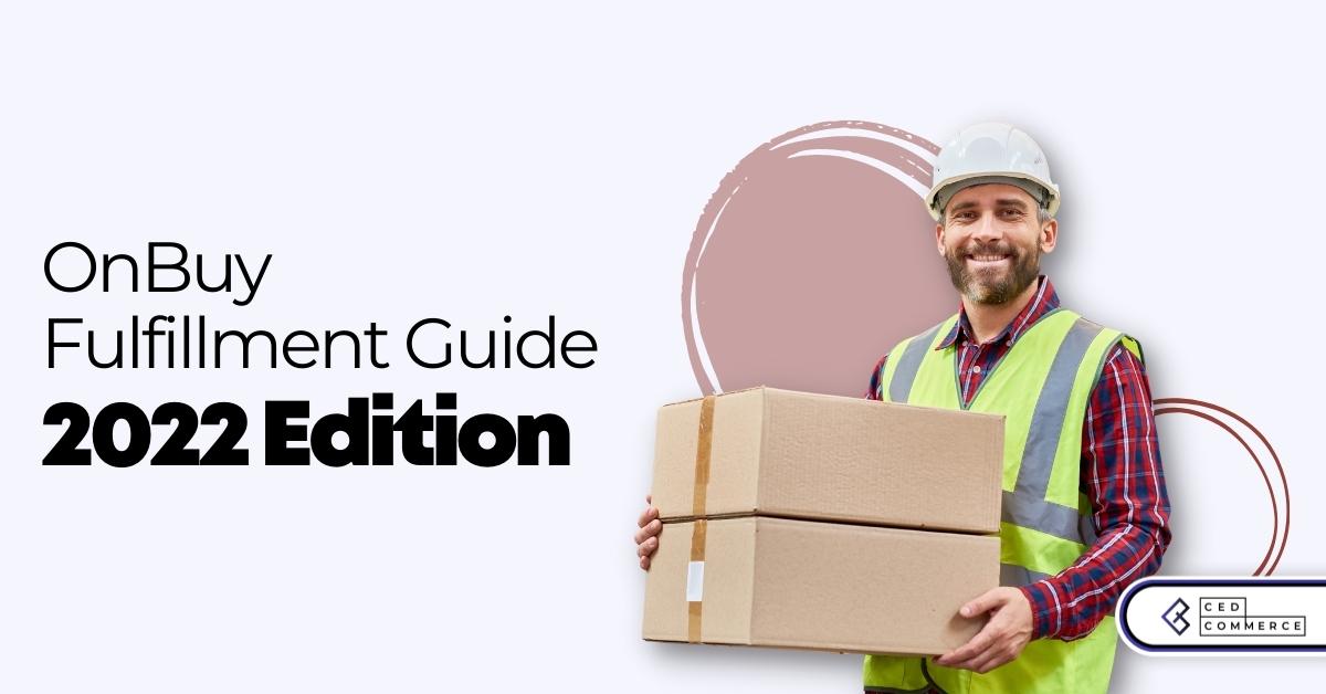 OnBuy Fulfillment Guide for the New Year: 2022 Edition