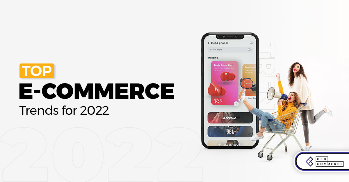 Top Trends to Watch out in eCommerce 2022