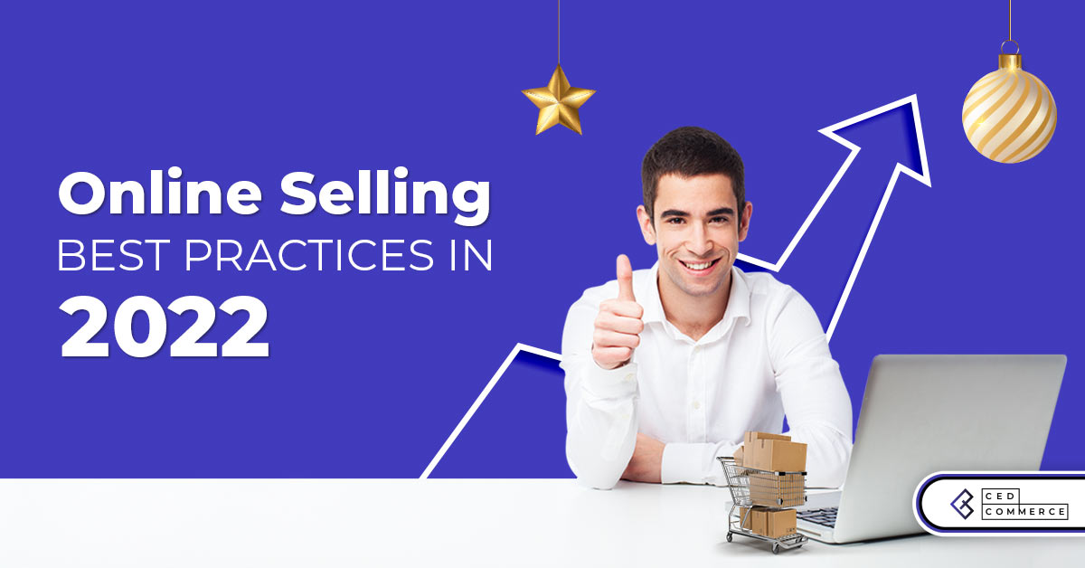Embrace How to Sell Online Best Practices in 2022