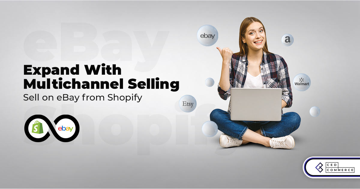 Expand With Multichannel Selling: Integrate Shopify with eBay!