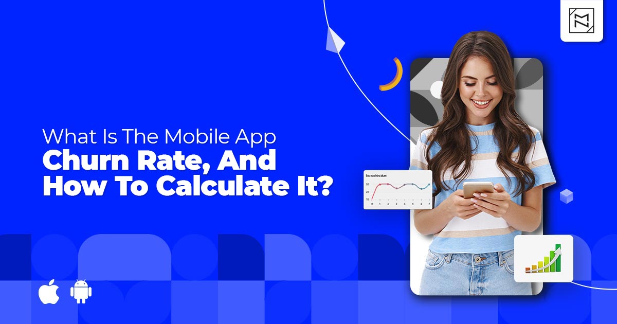 What is App Churn? How to calculate and reduce the mobile app churn