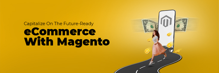Innovating the future of enterprise eCommerce businesses with Magento