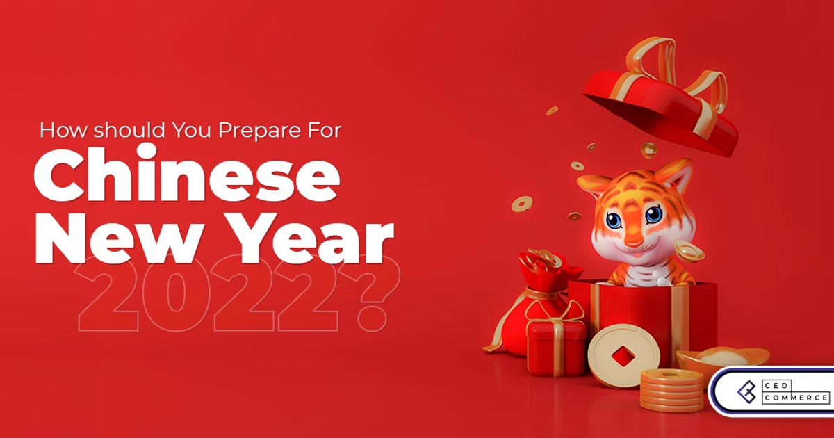How to prepare your store for the Chinese New Year 2022?