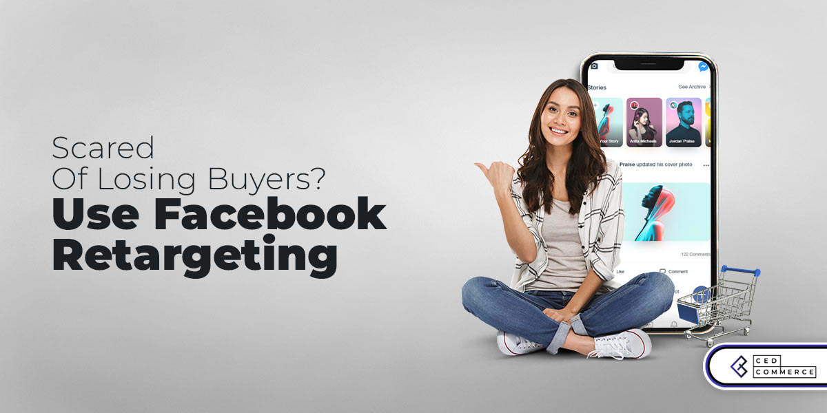 Revive your leads and notch-up your sales with Facebook Retargeting Campaigns