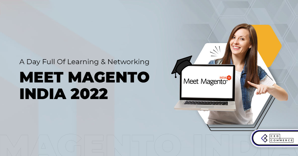 The global virtual eCommerce event— Meet Magento India 2022— is back