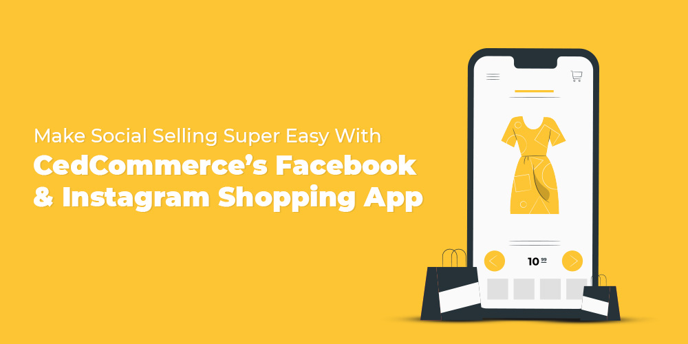 Facebook and Instagram Shopping App Making Social Selling Convenient