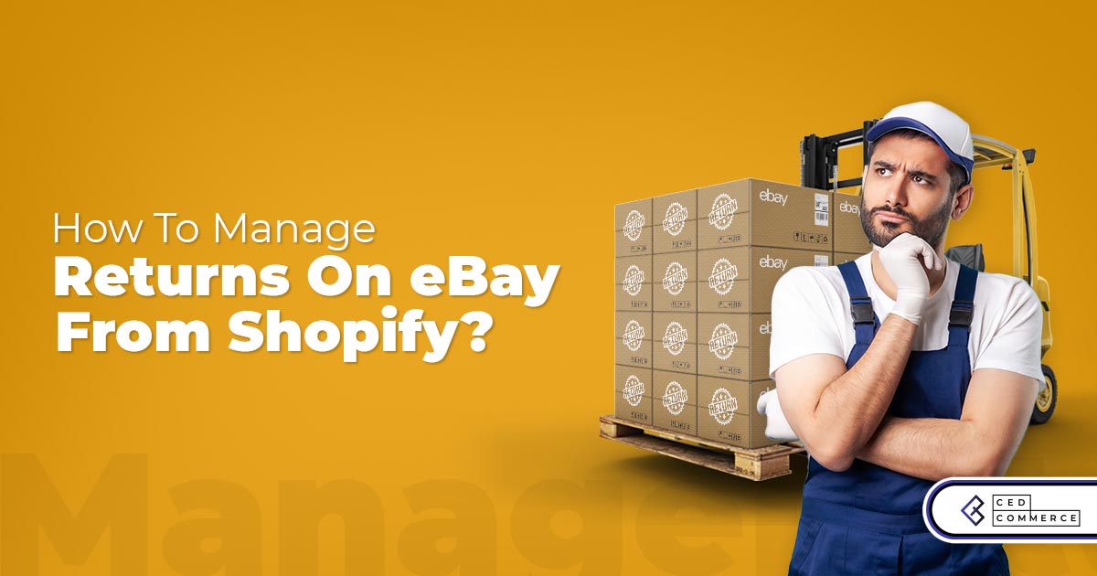 How to Manage Returns on eBay from Shopify?