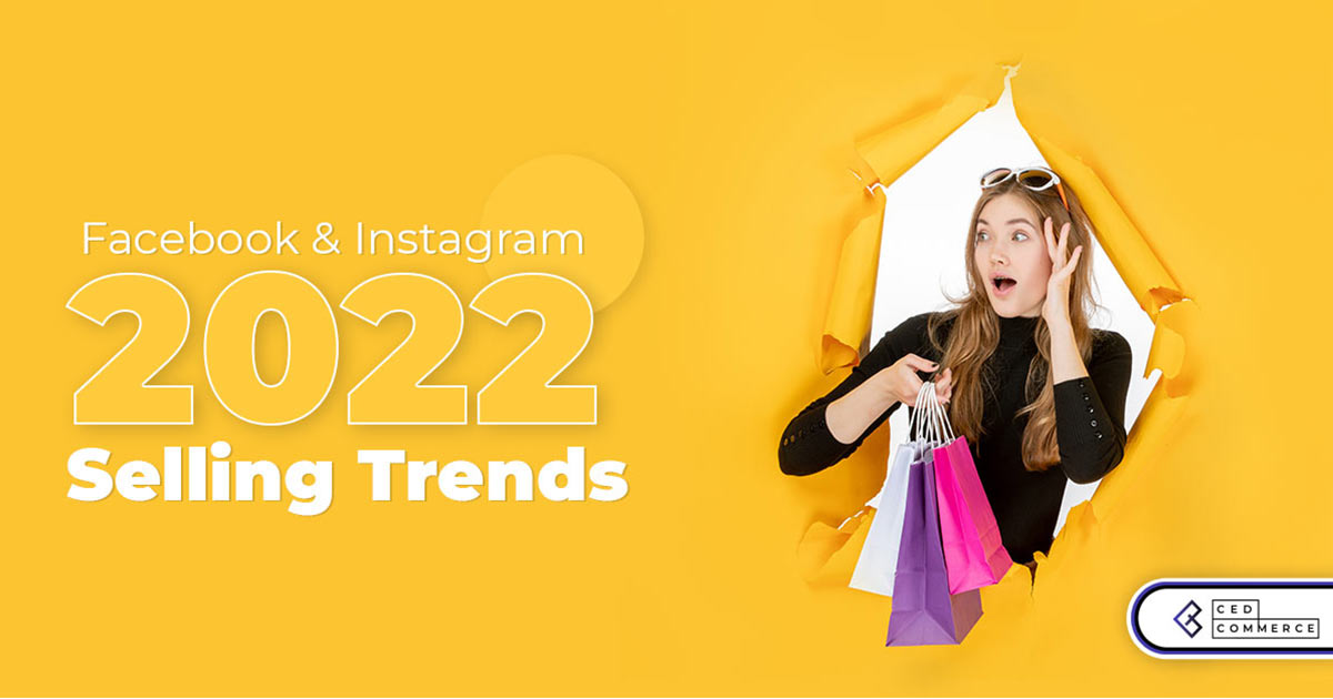 What are social selling trends on Facebook & Instagram in 2022?