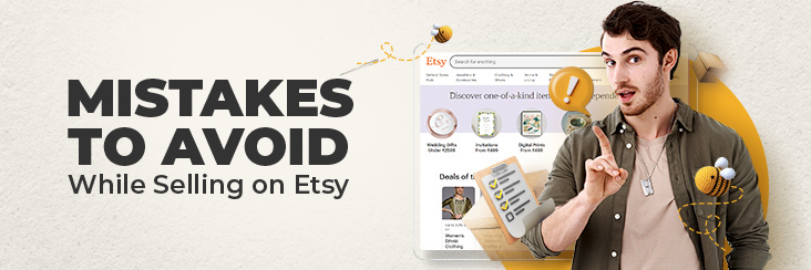 Etsy Selling Mistakes – Top 7 Mistakes to Avoid while selling on Etsy!