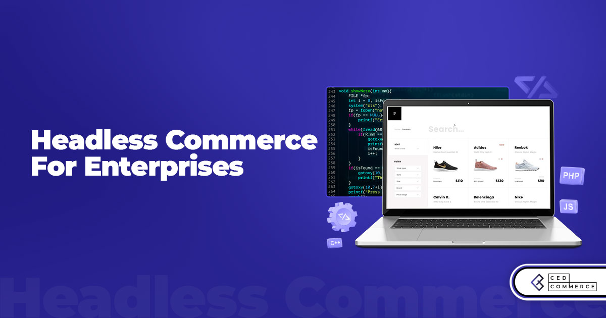 Top 10 Benefits Of Enterprise Headless Commerce Platforms