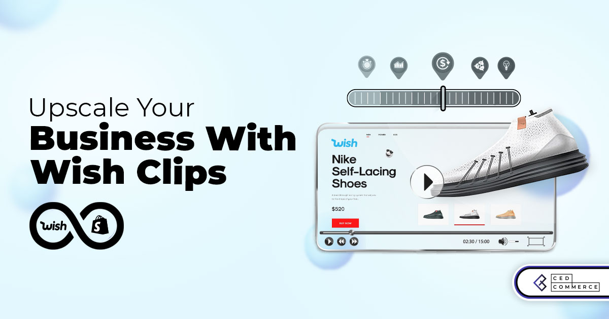 The Ultimate Guide To Amplify Your Sales With Wish Clips