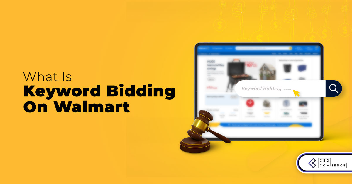 Power up your Sponsored Ads with Keyword Bidding on Walmart