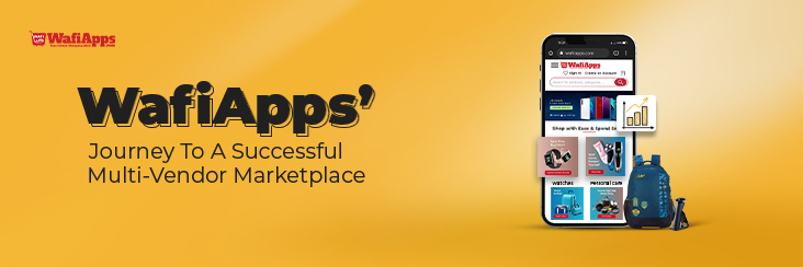 How WafiApps fueled its eCommerce with our Marketplace Platinum Solution?