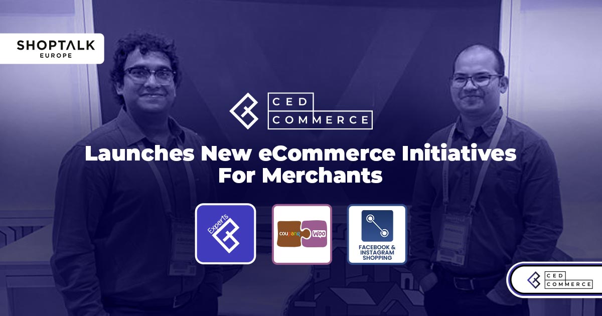 CedCommerce Launches New eCommerce Initiatives for Merchants at Shoptalk Europe