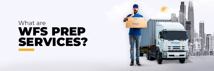 How does WFS Prep Services simplify order fulfillment at Walmart?