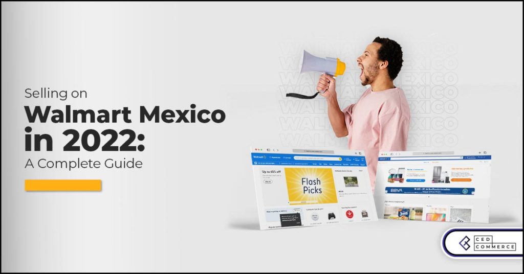 Onboard and sell on Walmart Mexico marketplace with your perfect 2022 guide.