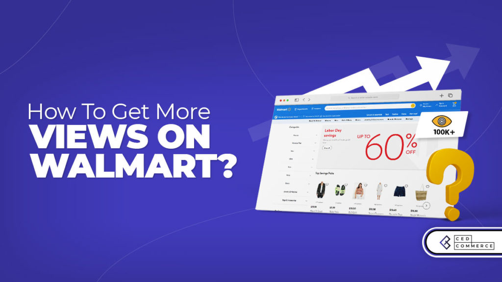 How to get More Views on Walmart Listings?