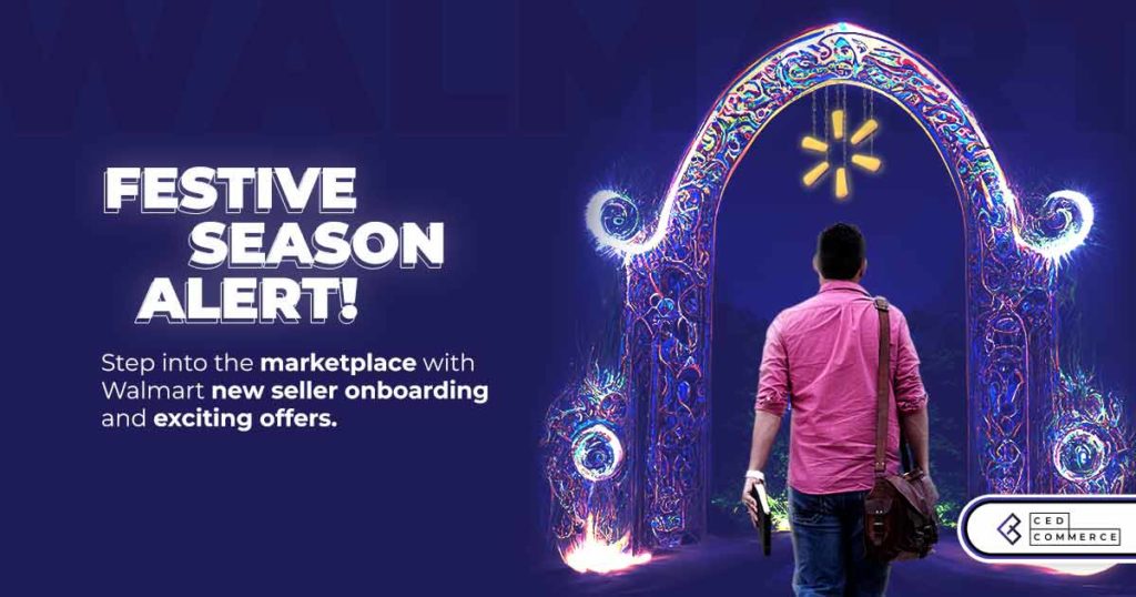 Ease your festive sales with Walmart new seller onboarding and an exclusive offer!